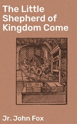 The Little Shepherd of Kingdom Come - John Fox  Jr.