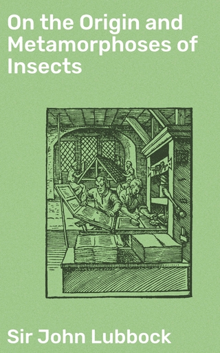 On the Origin and Metamorphoses of Insects