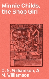 Winnie Childs, the Shop Girl - C. N. Williamson, A. M. Williamson
