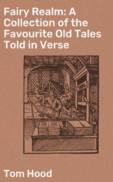 Fairy Realm: A Collection of the Favourite Old Tales Told in Verse - Tom Hood