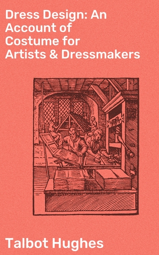 Dress Design: An Account of Costume for Artists & Dressmakers