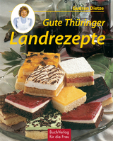 Gute Th&uuml;ringer Landrezepte - Gudrun Dietze