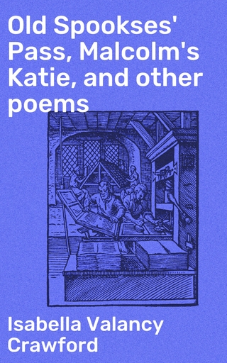 Old Spookses' Pass, Malcolm's Katie, and other poems