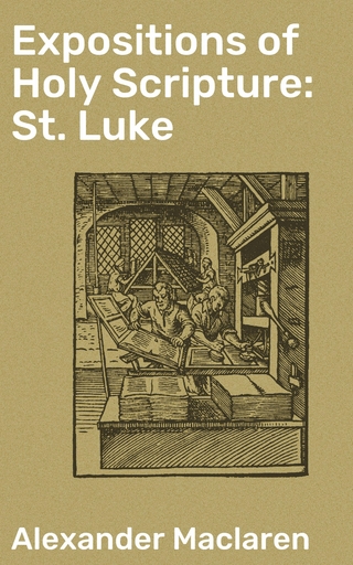 Expositions of Holy Scripture: St. Luke