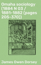 Omaha sociology (1884 N 03 / 1881-1882 (pages 205-370)) - James Owen Dorsey