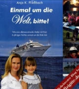Einmal um die Welt, bitte! - Anja K Flie&szlig;bach