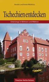 Tschechien entdecken - Kerstin Micklitza, Andr&eacute; Micklitza