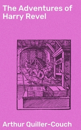 The Adventures of Harry Revel - Arthur Quiller-Couch