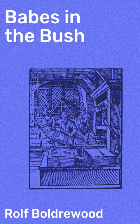 Babes in the Bush - Rolf Boldrewood