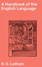 A Handbook of the English Language - R. G. Latham