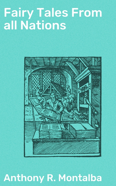 Fairy Tales From all Nations - Anthony R. Montalba