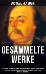 Gesammelte Werke - Gustave Flaubert