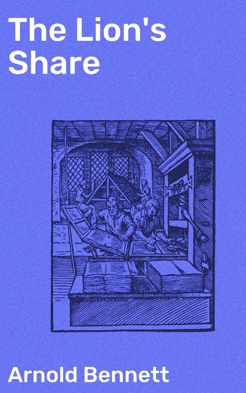 The Lion's Share - Arnold Bennett