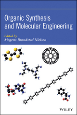 Organic Synthesis and Molecular Engineering - Mogens Br&oslash;ndsted Nielsen