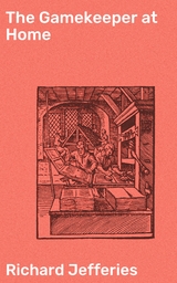 The Gamekeeper at Home - Richard Jefferies