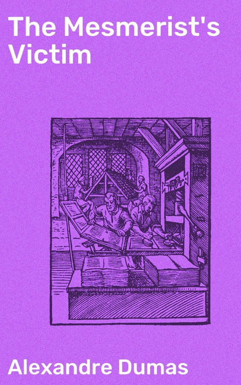 The Mesmerist's Victim - Alexandre Dumas