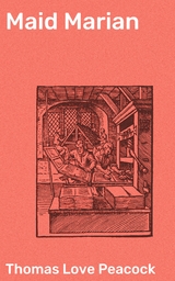Maid Marian - Thomas Love Peacock