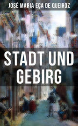 Stadt und Gebirg - Jos&eacute; Maria E&ccedil;a de Queiroz