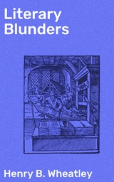 Literary Blunders - Henry B. Wheatley