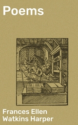 Poems - Frances Ellen Watkins Harper