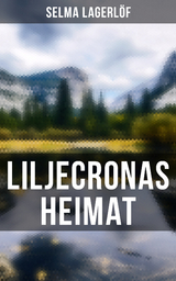 Liljecronas Heimat - Selma Lagerl&ouml;f