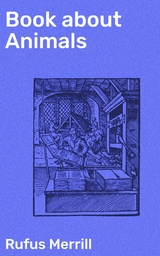 Book about Animals - Rufus Merrill