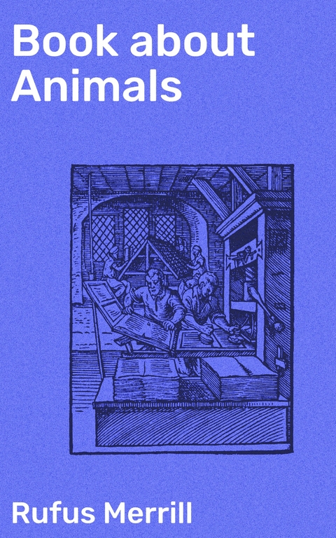 Book about Animals - Rufus Merrill