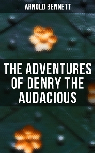 The Adventures of Denry the Audacious
