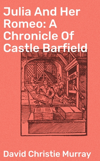 Julia And Her Romeo: A Chronicle Of Castle Barfield
