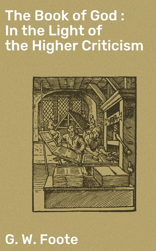 The Book of God : In the Light of the Higher Criticism