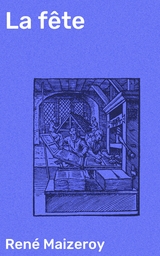 La f&ecirc;te - Ren&eacute; Maizeroy