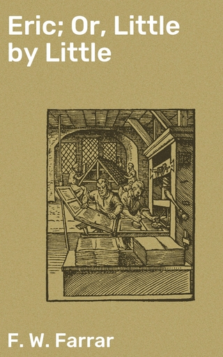 Eric; Or, Little by Little