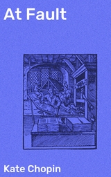 At Fault - Kate Chopin