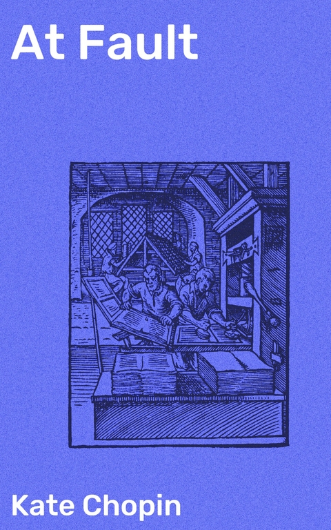 At Fault - Kate Chopin