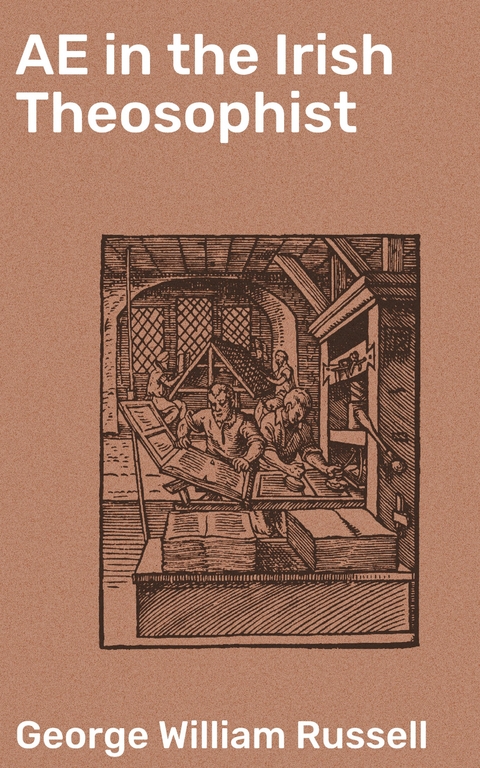 AE in the Irish Theosophist - George William Russell