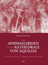 Die Apsismalereien in der Kathedrale von Aquileia - Elisabeth Sobieczky