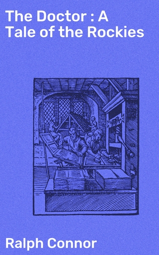 The Doctor : A Tale of the Rockies