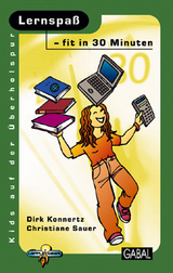 Lernspa&szlig; - fit in 30 Minuten - Christiane Sauer, Dirk Konnertz