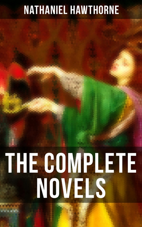 The Complete Novels -  Nathaniel Hawthorne