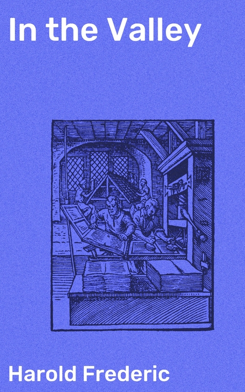 In the Valley - Harold Frederic