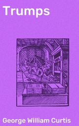 Trumps - George William Curtis