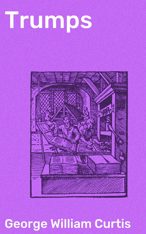 Trumps - George William Curtis