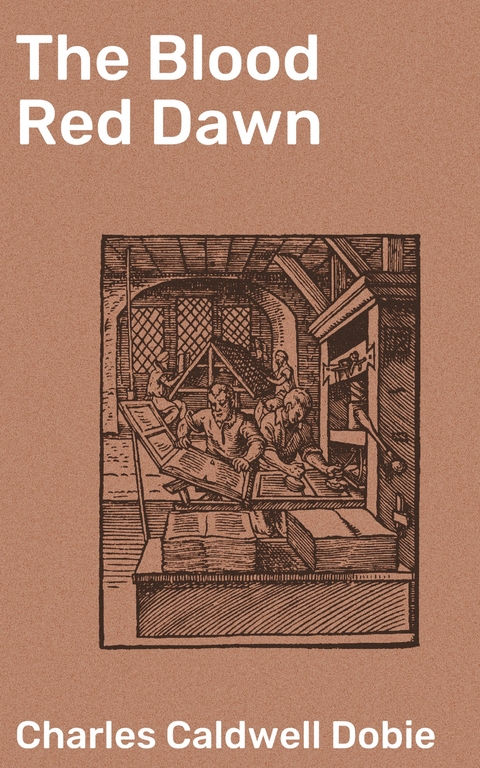 The Blood Red Dawn - Charles Caldwell Dobie