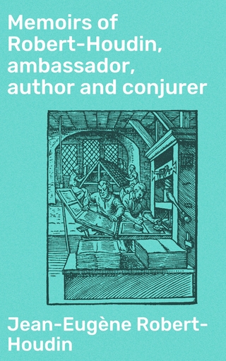 Memoirs of Robert-Houdin, ambassador, author and conjurer