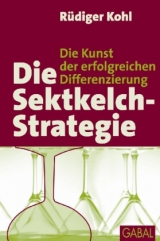 Die Sektkelch-Strategie - R&uuml;diger Kohl