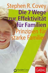 Die 7 Wege zur Effektivit&auml;t f&uuml;r Familien - Stephen R. Covey