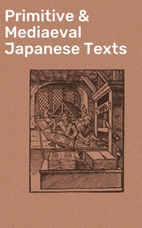 Primitive & Mediaeval Japanese Texts -  Various