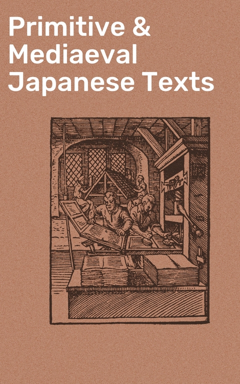 Primitive & Mediaeval Japanese Texts -  Various