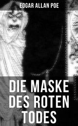 Die Maske des roten Todes: Horror-Krimi - Edgar Allan Poe