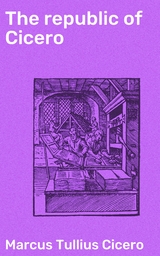The republic of Cicero - Marcus Tullius Cicero